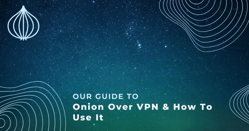 What Is Onion Over VPN