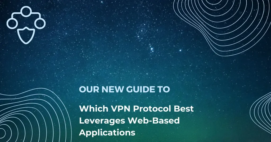 which VPN protocol leverages web-based applications
